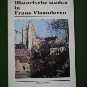 Historische steden in Frans-Vlaanderen, Ph. Despriet, Archeologische stichting voor zuid-west-Vlaanderen, 1985