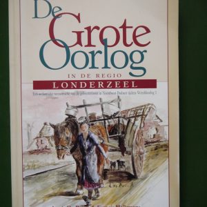 De grote oorlog in de regio Londerzeel, Louis de Bondt & Francis Hallemans, Geschied- en heemkundige kring, 1999