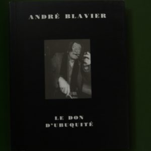 Le don d'ubiquité, André Blavier, Didier Devillez, 1997