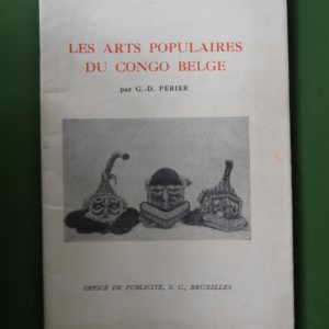 Les arts populaires du Congo belge, G.-D. Périer, Office de publicité, 1948