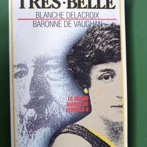 Très belle Blanche Delacroix baronne de Vaughan, Léon van Audenhaege, Didier Hatier, 1987