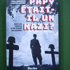 Papy était-il un nazi?, Koen Aerts, Dirk Luyten, Bart Willems, Paul Droosens & Pieter Lagrou, Racine, 2017