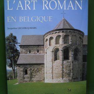 L'art roman en Belgique, Jacqueline Meclercq-Marx, J.-M. Collet, 1997