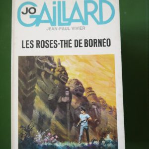 Les roses-thé de Bornéo, Jean-Paul Vivier, éditions Gérard & Co, 1967