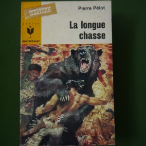 La longue chasse, Pierre Pélot, éditions Gérard & Co, 1966