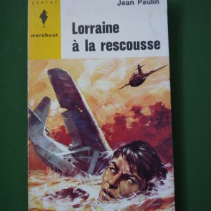 Lorraine à la rescousse, Jean Paulin, éditions Gérard & Co, 1964