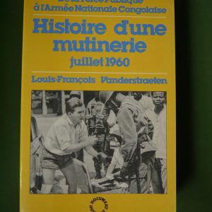 Histoire d'une mutinerie juillet 1960, Louis-François Vanderstraeten, Duculot, 1985