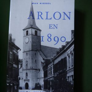 Arlon en 1890, Max Kiesel, D.M.N., 1967
