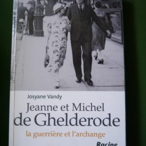 Jeanne et Michel de Ghelderode, la guerrière et l'archange, Josyane Vandy, Racine, 2012