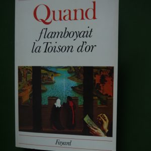 Quand flamboyait la Toison d'or, Jean-Philippe Lecat, Fayard, 1982