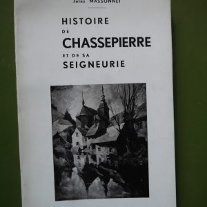 Histoire de Chassepierre et de sa seigneurie, Jules Massonnet, G. Everling, 1969