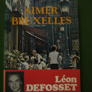 Aimer Bruxelles, Léon Defosset, Arts & voyages, 1980