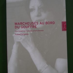 Marcheuses au bord du gouffre, Nohad Salameh, la Lettre volée / Ante post, 2017