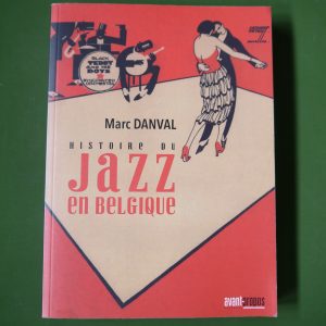 Histoire du jazz en Belgique, Marc Danval, Avant-propos, 2014