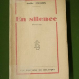 En silence, Julia Frezin, éditions de Belgique, 1933