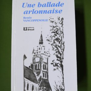 Une ballade arlonnaise, Renée Vancoppenolle, Dricot, 1993