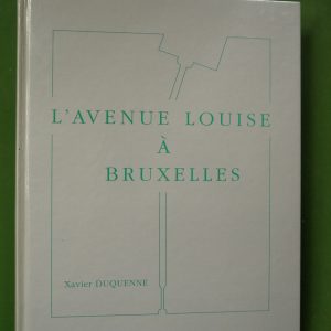 L'avenue Louise à Bruxelles, Xavier Duquenne, auto-édition, 2007