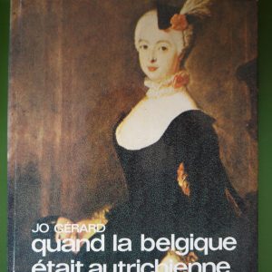 Quand la Belgique était autrichienne, Jo Gérard, Paul Legrain, 1976