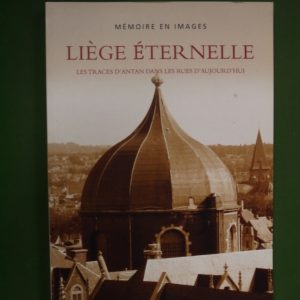 Liège éternelle, Robert Ruwet & Albert Cariaux, Tempus, 2008