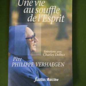 Une vie au souffle de l'Esprit, Père Philippe Verhaegen, Racine, 1995