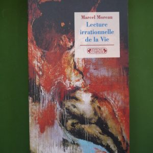 Lecture irrationnelle de la vie, Marcel Moreau, Complexe, 2001