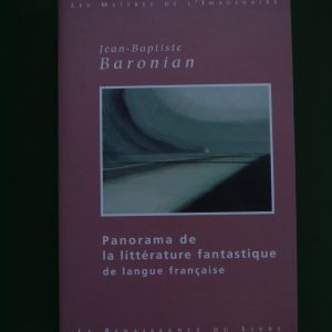 Panorama de la littérature fantastique de langue française, Jean-Baptiste Baronian, Renaissance du livre, 2000