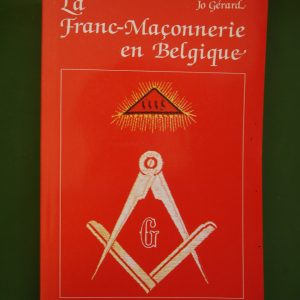 La franc-maçonnerie en Belgique, Jo Gérard, J.-M. Collet, 1988