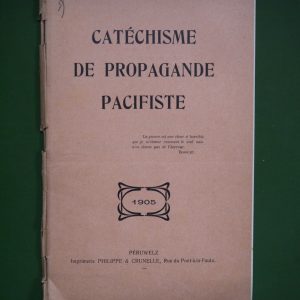 Catéchisme de propagande pacifiste, Gaston de Roy, imprimerie Philippe & Crunelle, 1905