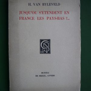 Jusqu'où s'étendent en France les Pays-Bas?, H. van Byleveld, de Sikkel, 1941