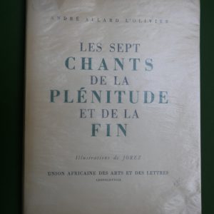 Les sept chants de la plénitude et de la fin, André Allard l'Olivier, Union africaine des arts et des lettres, 1953