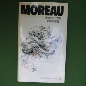 Discours contre les entraves, Marcel Moreau, Christian Bourgois, 1979