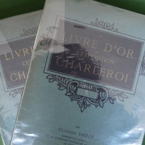 Le livre d'or de l'Exposition de Charleroi (2 tomes), Gustave Drèze, Société anonyme de l'Exposition de Charleroi, 1911