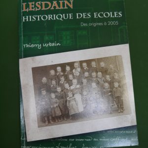 Lesdain, historique des écoles des origines à 2005, Thierry Urbain, auto-édition, 2005