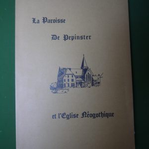La paroisse de Pepinster et l'église néogothique, J. Jonckeau, Commission communale des jeunes de Pepinster, 1974