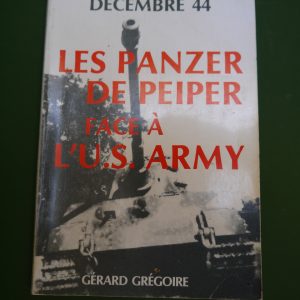 Les Panzer de Peiper face à l'U.S. Army, Gérard Grégoire, auto-dition, non-daté