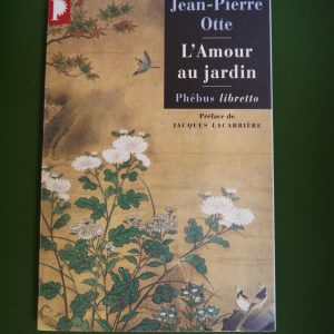 L'amour au jardin, Jean-Pierre Otte, Phébus, 1995