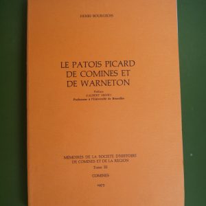 Le patois picard de Comines et de Warneton, Henri Bourgeois, Société d'histoire de Comines et de la région, 1973