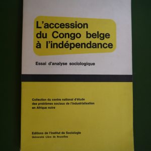 L'accession du Congo belge à l'indépendance, Paule Bouvier, Institut de sociologie de l'ULB, 1965