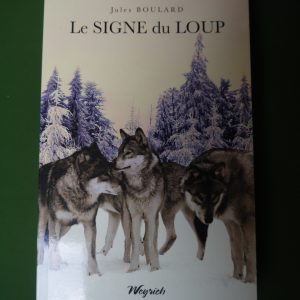 Le signe du loup, Jules Boulard, Weyrich, 2010