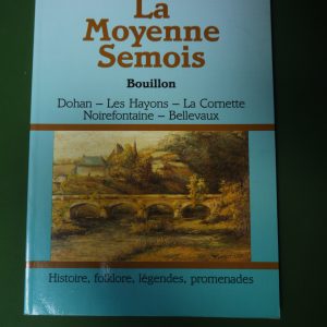 La moyenne Semois - Bouillon, divers, éditeur inconnu, non-daté