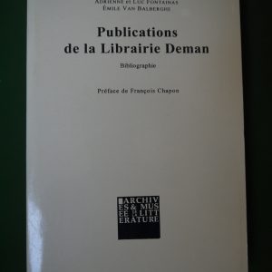 Publications de la librairie Deman, Adrienne et Luc Fontainas & Emile van Balberghe, Archives et musée de la littérature, 1999