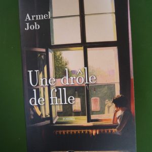 Une drôle de fille, Armel Job, Robert Laffont, 2019