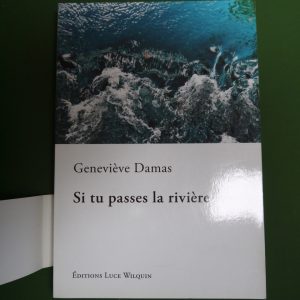Si tu passes la rivière, Geneviève Damas, Luce Wilquin, 2011