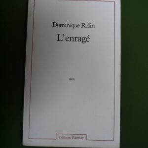 L'enragé, Dominique Rolin, Ramsay, 1978