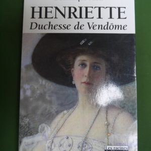 Henriette duchesse de Vendôme, Dominique Paoli, Racine, 2000