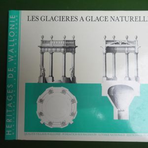 Les glacières à glace naturelle, Léo Robberts, éditions du Perron, 1989