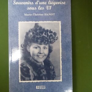 Souvenirs d'une liégeoise sous les V1, Marie-Thérèse Hanot, Dricot, 1993