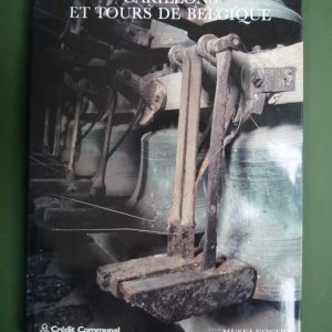 Carillons et tours de Belgique, (direction) Gilbert Huybens, Musea nostra/Crédit communal, 1994
