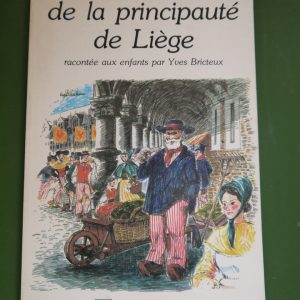 Histoire de la principauté de Liège racontée aux enfants, Yves Bricteux, Desoer, non-daté
