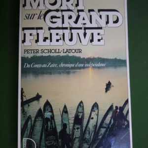 Mort sur le grand fleuve, Peter Scholl-Latour, Presses de la cité, 1988